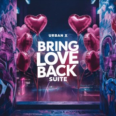Urban X - Bring Love Back