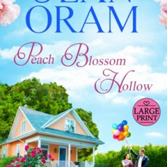 [PDF READ ONLINE] Peach Blossom Hollow (LARGE PRINT): A Sweet Friends to Lovers Romance (Hockey