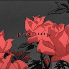 perfect timing