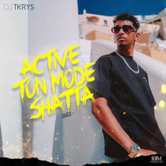 DJ TKRYS - ACTIVE TON MODE SHATTA (2022)