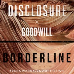 Disclosure x Goodwill - Borderline (#BeHoward4.0Competition)
