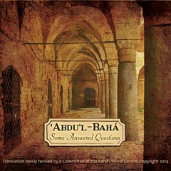 [READ] PDF 📰 Some Answered Questions: The Bahai Faith by  Abdu'l-Baha,Brian W. Rober
