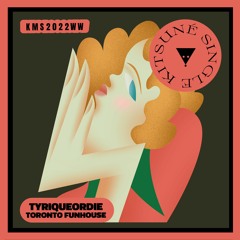 TyriqueOrDie - Toronto Funhouse | Kitsuné Musique