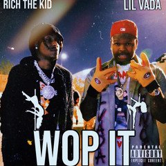 Wop It Remix Ft Rich the Kid