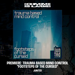 PREMIERE CDL || Trauma Based Mind Control - Footsteps of the Cursed |Junted| 2026