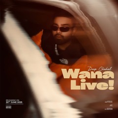 Wana Live Deep Chahal