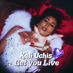 Kali Uchis Get You Live