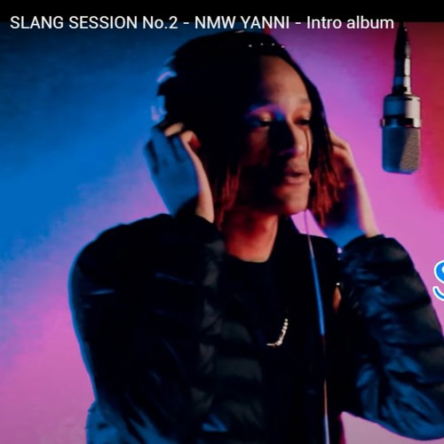 SLANG SESSION No.2 - NMW YANNI - Intro Album (320 Kbps)