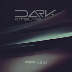 DARK (Kitsune Remix)