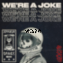WCKiD, Jessalyn - We're a Joke (nitz flip)