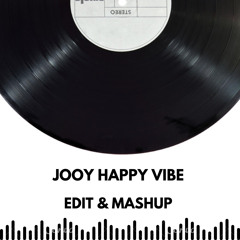 JOOY HAPPY VIBE EDIT & MASHUP(PREVIEW)BUY PACK