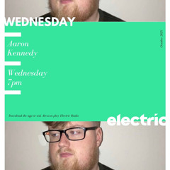 Dj Aaron Kennedy Mix For Electric Radio