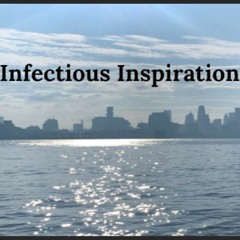 Infectious Inspiration Episode 1
