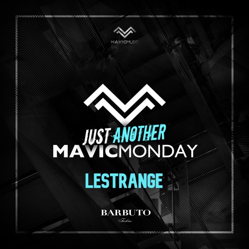 47. Just Another Mavic Monday w/ LeStrange