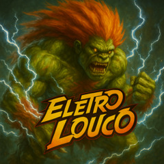 Eletro Louco - Blanka [Bonus Experiment Track]
