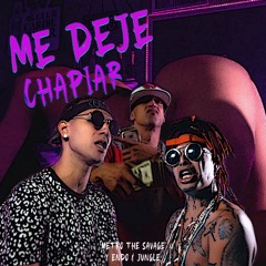 Me Deje Chapiar - Metro The Savage