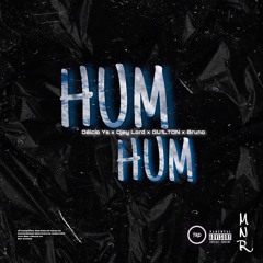 Delcio YS- Hum Hum ( feat Djey Lord, GU1LTØN & Bruno)