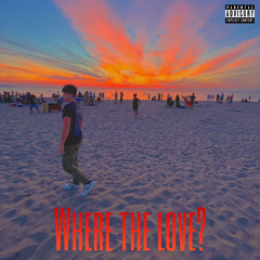 Where the Love? [prod. killmillyy]