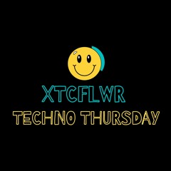 Techno Thursday with DJ XTCFLWR