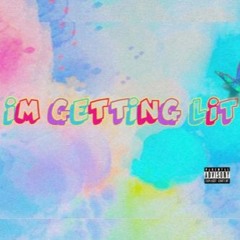 Im getting lit