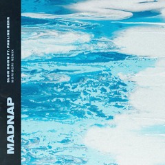 Madnap - Slow Down Ft. Pauline Herr (morimori remix)