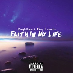 Copy of KingInFlame & Deep Lavenda - Faith In Life