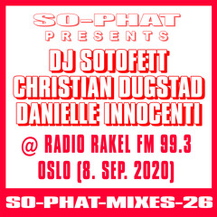 SO-PHAT-MIXES-26: Sotofett, Dugstad & Danielle Innocenti - Live @ Radio Rakel FM 99.3 (2020-09-08)