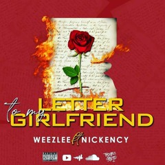 (LETTER TO MY GIRL FRIEND) Weezlee Feat Nickensy