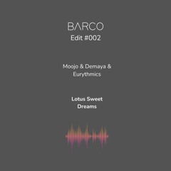 #002 : Lotus Sweet Dreams (Barco Edit) [FREE DOWNLOAD]