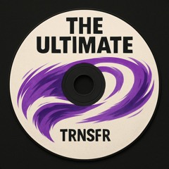 TRNSFR  - The Ultimate [FREE DL]