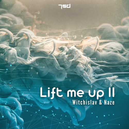 Stream Witchislav & Naze - Lift Me Up II (7sd Records) by Naze | Listen ...