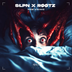 SŁPN & RØØTZ - WIDE AWAKE