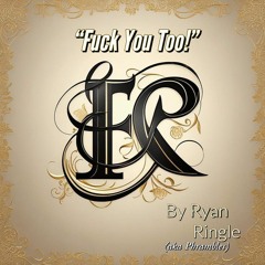 F💔ck You Too!