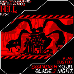 𝑝𝑙𝑎𝑛 𝑏𝑢𝑠𝑡𝑒𝑑! 𝘽𝙍𝘼𝙉𝘿𝙄𝙎𝙃 YOUR BLADE 𝟮NIGHT, ☞ ⮕【Deltarune; The 6Same Fell Puppet】