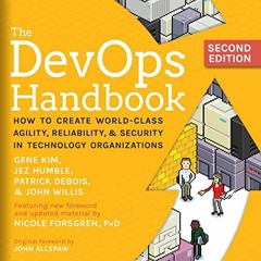 [ACCESS] [EPUB KINDLE PDF EBOOK] The DevOps Handbook, Second Edition: How to Create W