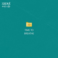 ZARØUT: time to breathe #015