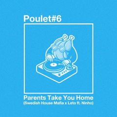 Parents Take You Home (Swedish House Mafia x Leto ft. Ninho)