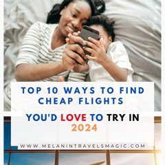 Top 10 ways to find cheap flights in 2023