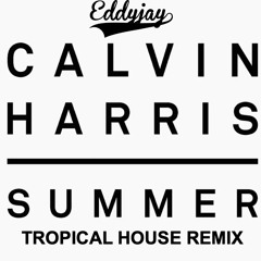 Calvin Harris - Summer Tropical House Remix (FREE DOWNLOAD)