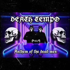 DEATH TEMPO - ANTHEM OF THE DEAD MEN [PREVIEW]