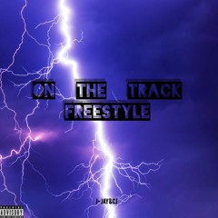 ON THE TRACK(FREESTYLE) J-JAY X CJ.mp3