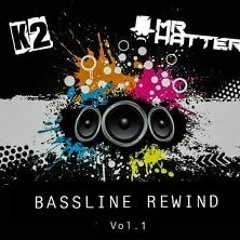 K2 and Mr Hatter Bassline Rewind