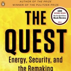 [Read] EPUB KINDLE PDF EBOOK The Quest: Energy, Security, and the Remaking of the Mod