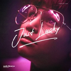 Just Lucky — Land of Fire | Free Background Music | Audio Library Release