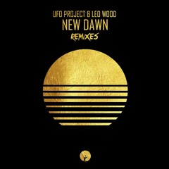 UFO Project & Leo Wood - New Dawn (Remixes)