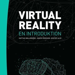 Mattias Wallergård – Virtual Reality – illusion eller verklighet?