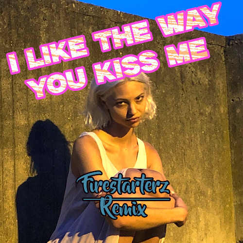 I Like The Way You Kiss Me (Firestarterz Remix)