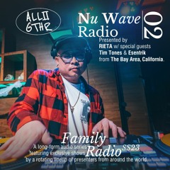 Nu Wave Radio 02 w/ RIETA, Tim Tones & Esentrik | ALL2GTHR Family Radio: 19 Mar 2023