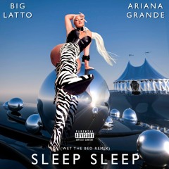 Latto & Ariana Grande - Sleep Sleep (Wet The Bed Remix) #HVLM