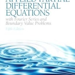 Applied Partial Differential Equations with Fourier Series and Boundary Value Problems (Feature
